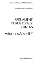 Parliament, Bureaucracy, Citizens; Who Runs Australia?: Proceedings of 38th Summer School of the Australian Institute of Political Science