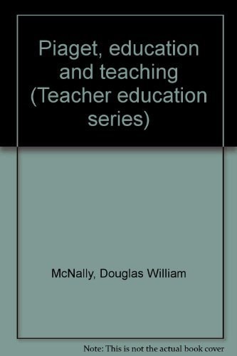 Piaget, education and teaching
