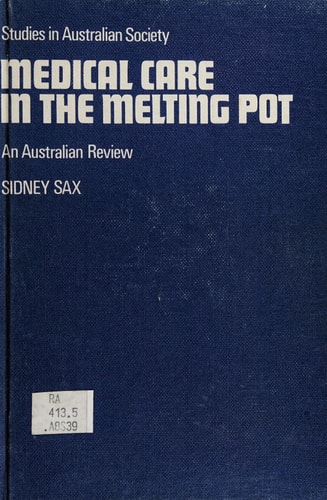 Medical care in the melting pot; an Australian review (Studies in Australian society)