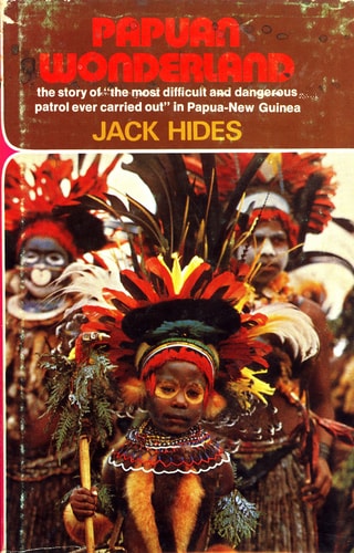 Papuan Wonderland: The Story of the Most Difficult and Dangerous Patrol Ever Carried Out in Papua-New Guinea