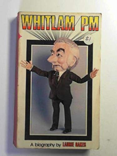 Whitlam PM: A Biography