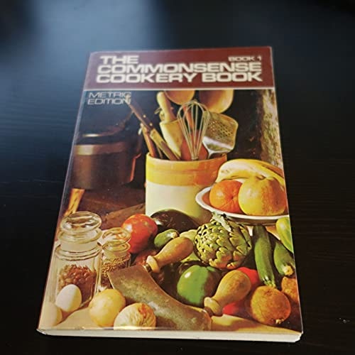 Common Sense Cookery Book: Book 1