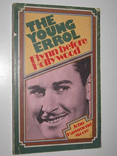 The Young Errol: Flynn Before Hollywood