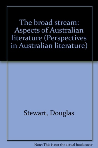 The Broad Stream: Aspects of Australian Literature