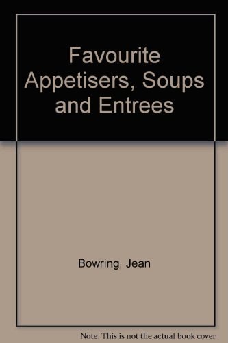 Favourite Appetisers, Soups and Entrees