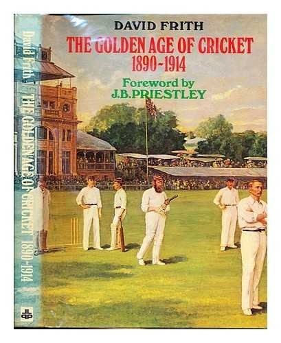 The Golden Age of Cricket 1890-1914