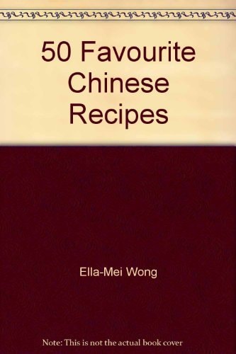 50 Favourite Chinese Recipes