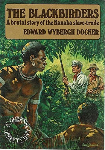 The Blackbirders: A Brutal Story of the Kanaka Slave Trade