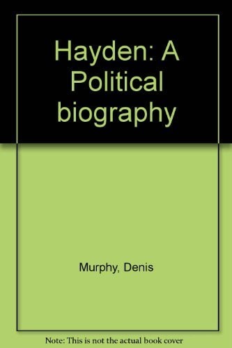 Hayden: A Political Biography