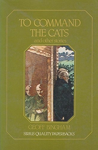 To Command the Cats: And Other Stories