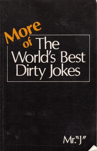 More of the World's Best Dirty Jokes