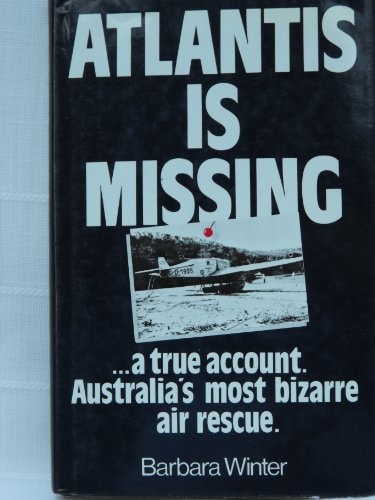 Atlantis Is Missing: A Gripping True Story of Survival in the Australian Wilderness