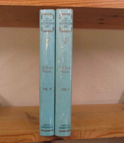 The Story of Australian Art - from the Earliest Known Art of the Continent to the Art of To-day : In Two Volumes - Volume II