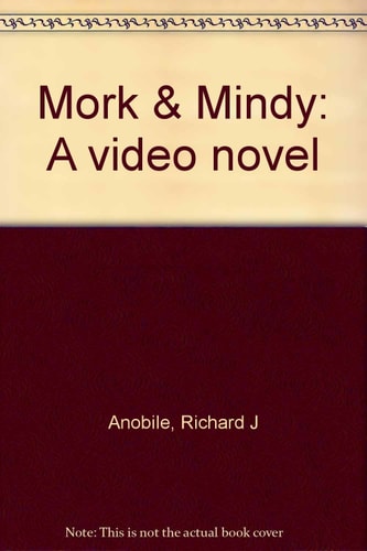 Mork and Mindy: A Video Novel
