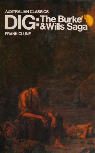 Dig: The Burke & Wills Saga