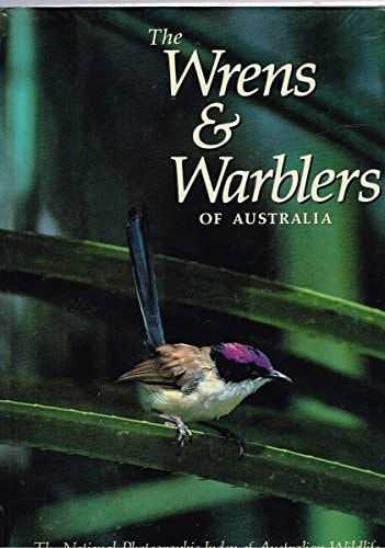 The Wrens and Warblers of Australia: The National Photographic Index of Australian Wildlife