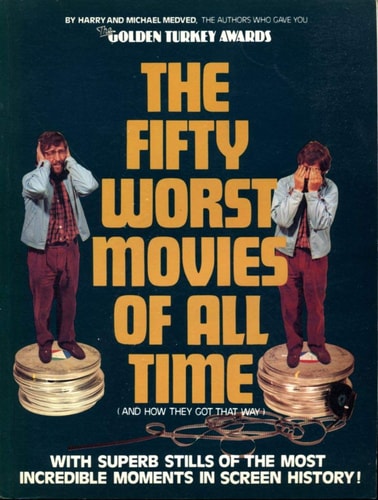 The Fifty Worst Movies of All Time