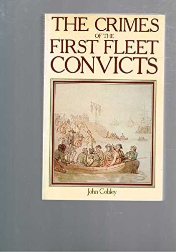 The Crimes of the First Fleet Convicts