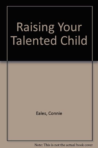 Raising Your Talented Child