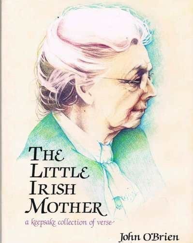 The Little Irish Mother: A Keepsake Collection of Verse