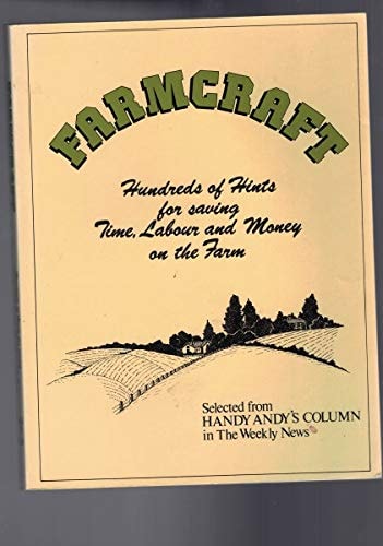 Farmcraft: Hundreds Of Hints For Saving Time, Labour And Money On The Farm