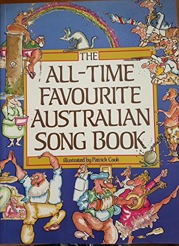 The All-Time Favourite Australian Song Book