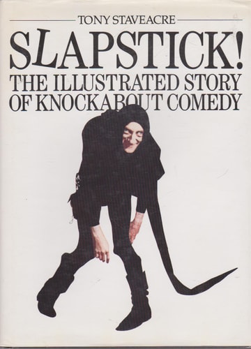 Slapstick!: The Illustrated Story of Knockabout Comedy