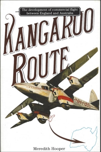 Kangaroo Route: The Development of Commercial Flight Between England and Australia