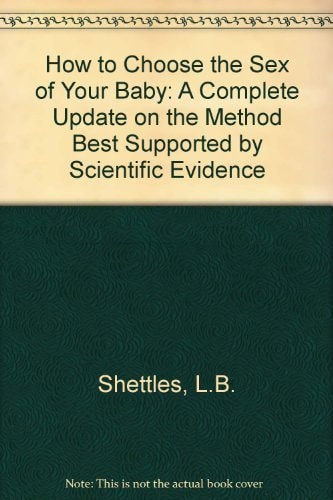 How to Choose the Sex of Your Baby: A Complete Update on the Method Best Supported by the Scientific Evidence
