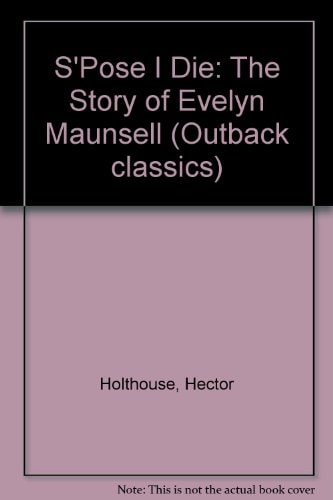 S'pose I Die: The Story of Evelyn Maunsell