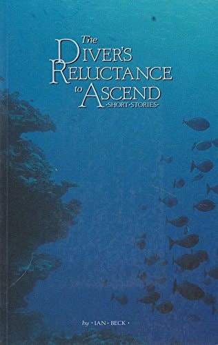 The Diver's Reluctance to Ascend: Short Stories