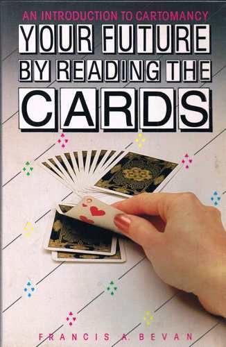 Your Future by Reading the Cards: An Introduction to Cartomancy