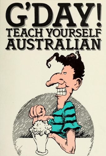 G'day! Teach Yourself Australian: In 20 Easy Lessons
