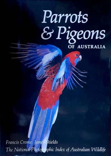Parrots & Pigeons of Australia (National Photographic Index of Australian Wildlife)