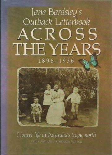 Jane Bardsley's Outback Letterbook: Across the Years, 1896-1936