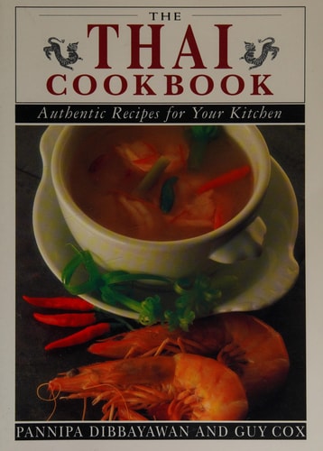 The Thai Cookbook: Authentic Recipes for Your Kitchen