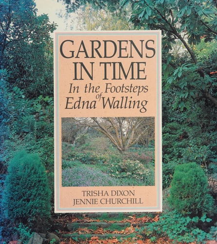 Gardens in Time: In the Footsteps of Edna Walling