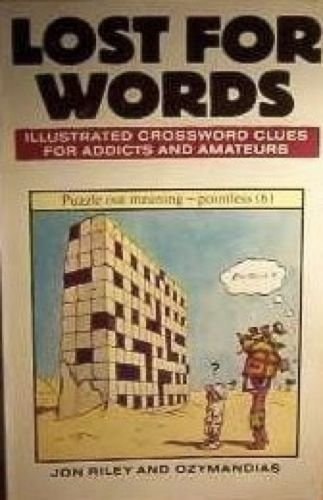 Lost for Words: Illustrated Crossword Clues for Addicts and Amateurs