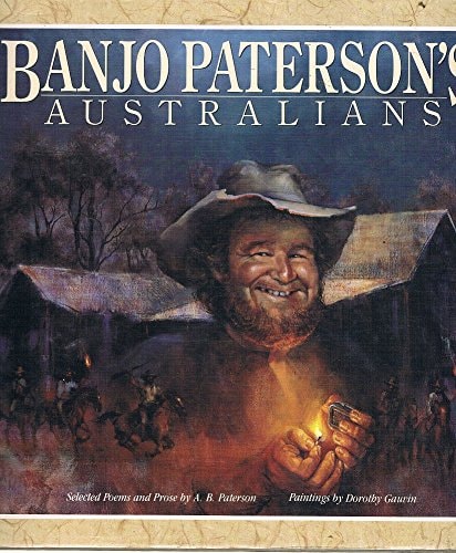 Banjo Paterson's Australians: Selected Poems and Prose