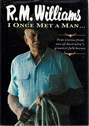 I Once Met a Man: True Stories from One of Australia's Greatest Folk Heroes
