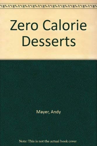 Zero Calorie Desserts: The 7 Day Scratch and Sniff Diet