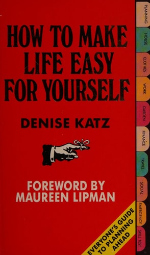 How to Make Life Easy for Yourself