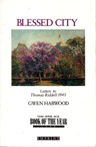 Blessed City: The Letters of Gwen Harwood to Thomas Riddell, January to September 1943