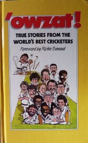 Owzat! - True Stories from the World's Best Cricketers