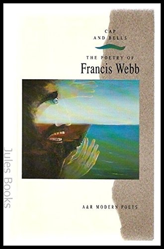 Cap and Bells: The Poetry of Francis Webb