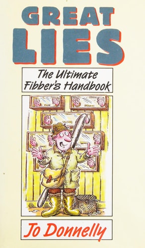 Great Lies: The Ultimate Fibber's Handbook