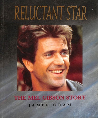 Reluctant Star: The Mel Gibson Story