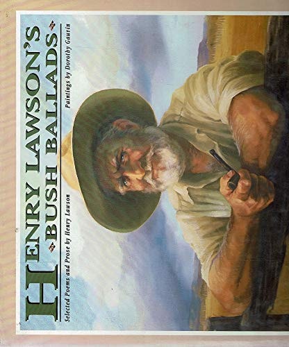 Henry Lawson's Bush Ballads: Selected Poems and Prose