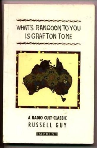What's Rangoon to You Is Grafton to Me