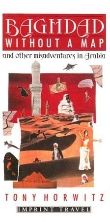 Baghdad Without a Map and Other Misadventures in Arabia